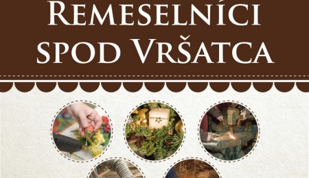 REMESELNÍCI spod Vršatca v obehu!